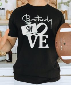 Brotherly Shove Sign shirt
