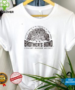 Brothers Bond Straight Bourbon Whiskey shirt