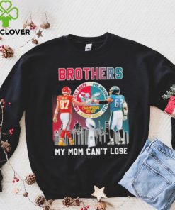 Brothers my mom can’t lose Kansas city Chiefs Philadelphia Eagles super bowl champions 2022 signatures hoodie, sweater, longsleeve, shirt v-neck, t-shirt