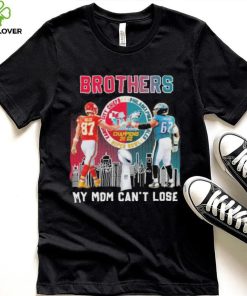 Brothers my mom can’t lose Kansas city Chiefs Philadelphia Eagles super bowl champions 2022 signatures hoodie, sweater, longsleeve, shirt v-neck, t-shirt