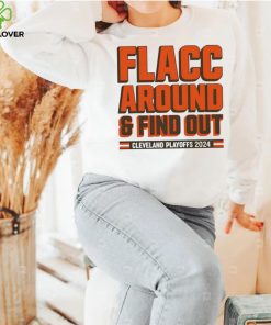 Browns Playoffs 2024 Flacc Around And Find Out Shirt