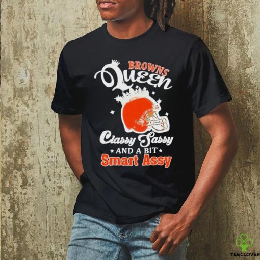 Browns Queen Classy Sassy And A Bit Smart Assy Helmet T Shirt