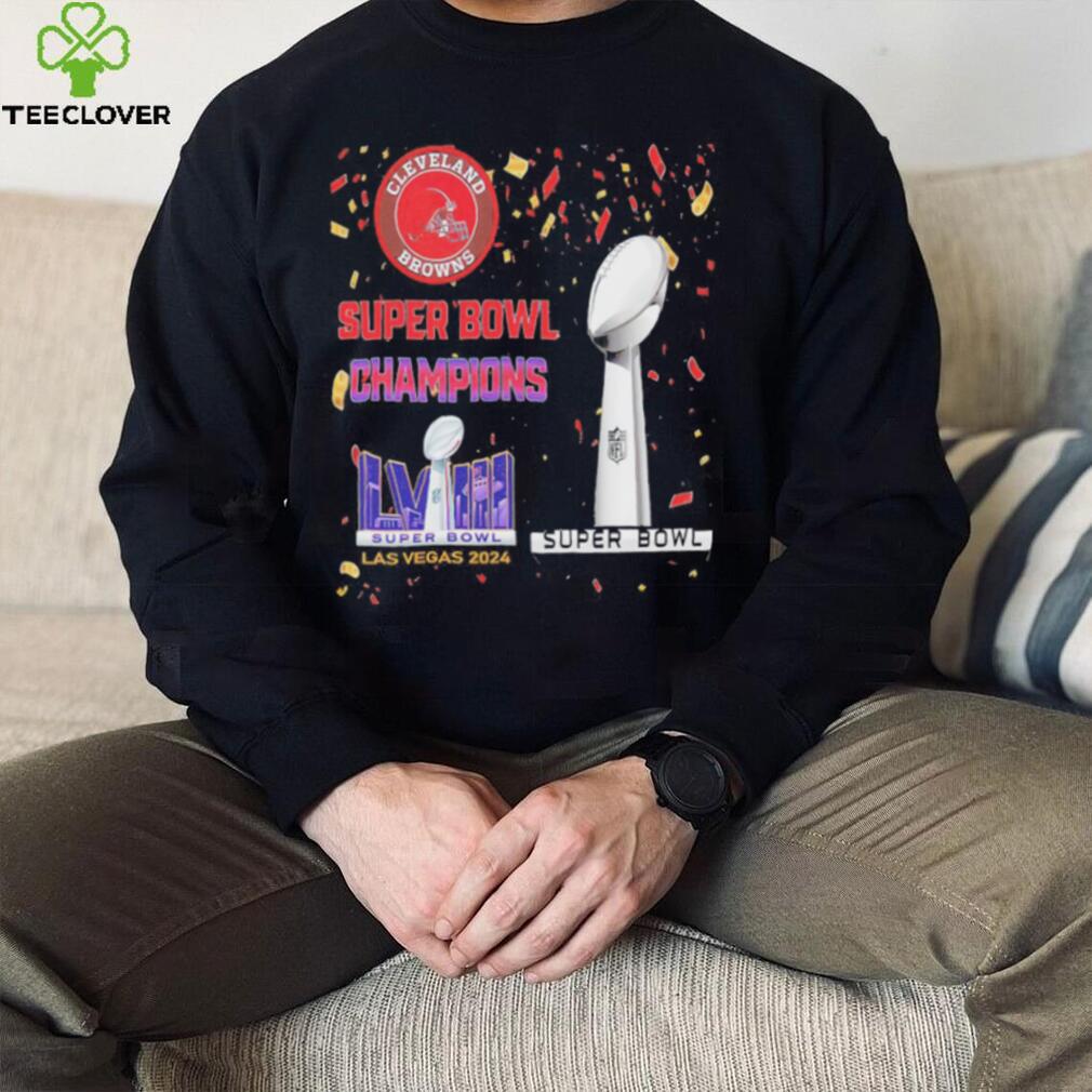 Browns Super Bowl Champions LVIII Las Vegas 2024 Shirt Browns Super Bowl Champions LVIII Las Vegas 2024 Shirt