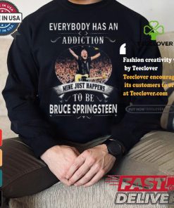 Bruce springsteen everybody has an addiction mine is springsteen’s song hoodie, sweater, longsleeve, shirt v-neck, t-shirt