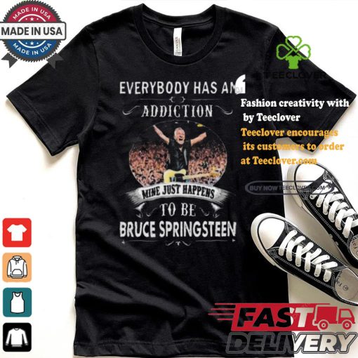 Bruce springsteen everybody has an addiction mine is springsteen’s song hoodie, sweater, longsleeve, shirt v-neck, t-shirt