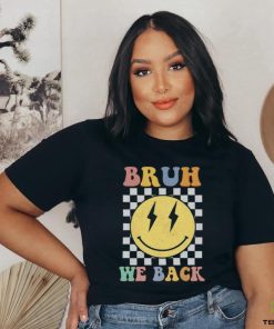 Bruh We Back To School T Shirt
