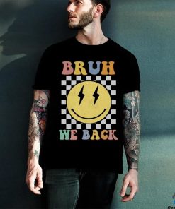 Bruh We Back To School T Shirt