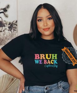 Bruh we back shirt