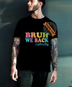 Bruh we back shirt