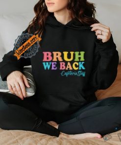 Bruh we back shirt
