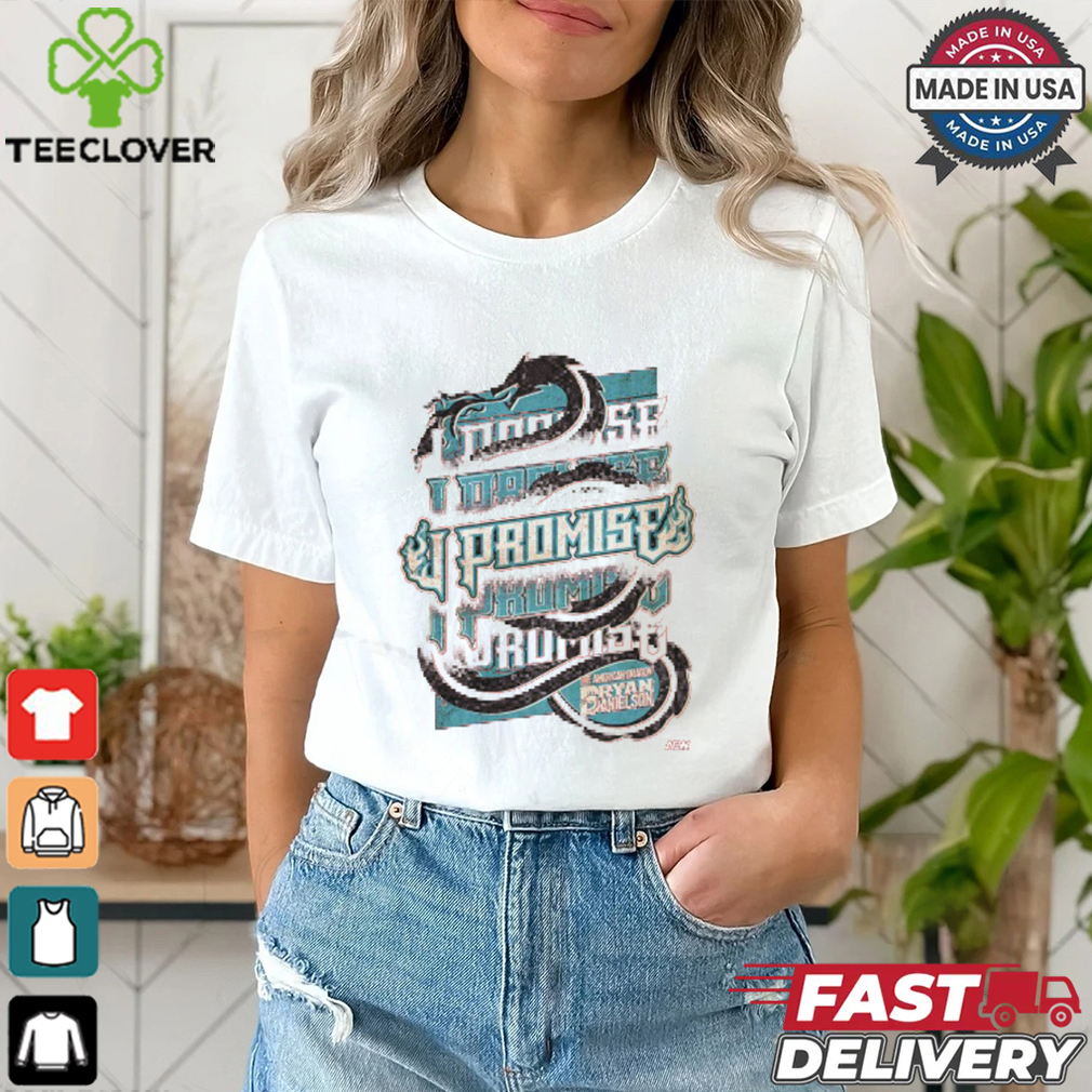 Bryan Danielson I Promise Shirt Bryan Danielson I Promise Shirt