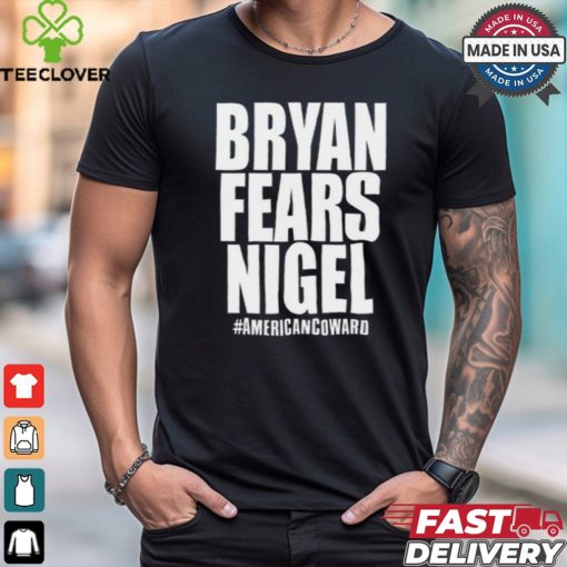 Bryan Fears Nigel Shirt