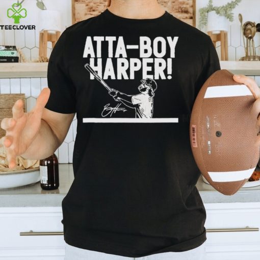 Bryce Harper Atta Boy Harper Signature Shirt