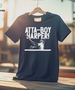 Bryce Harper Atta Boy Harper Signature Shirt