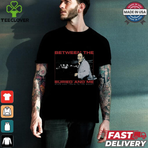 Btbamazon The Buried And Me When Can I Swim To The Moon Shirt