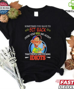Bubba J Sometimes you have to sit back drink your beer and accept shirt