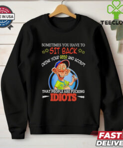 Bubba J Sometimes you have to sit back drink your beer and accept shirt