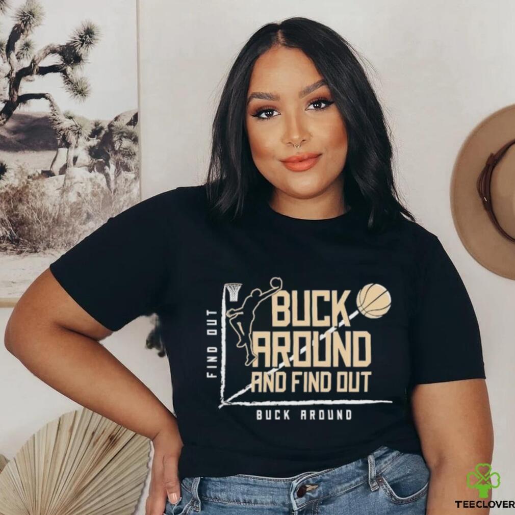 Buck Around Find Out Milwaukee Bucks Basketball shirt Buck Around Find Out Milwaukee Bucks Basketball shirt