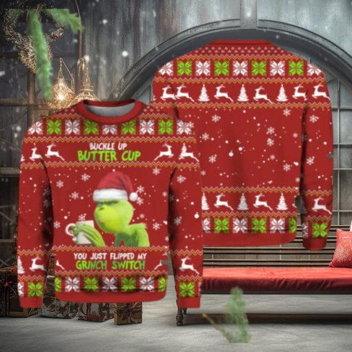 Buckle Up Buttercup You Just Flipped My Grnch Switch Christmas Sweater
