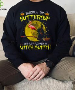 Buckle Up Buttercup You Just Flipped My Witch Switch Flamingo Witch Animals Lovers Halloween shirt
