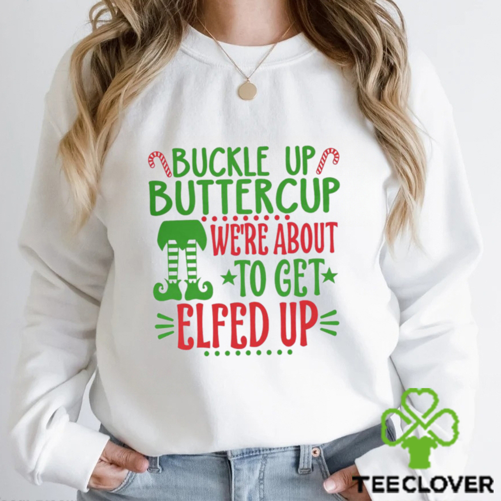 Buckle Up Buttercup shirt Buckle Up Buttercup shirt
