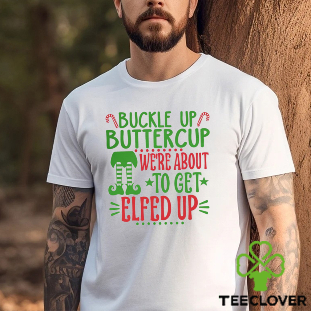 Buckle Up Buttercup shirt Buckle Up Buttercup shirt
