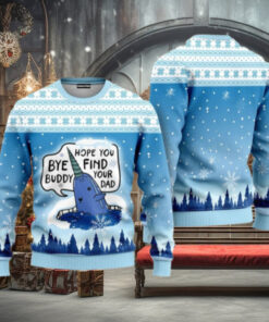 Buddy The Elf Christmas Sweater, Bye Buddy, Hope You Find Your Dad Ugly Sweater