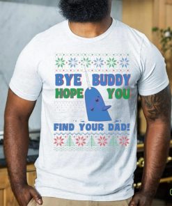 Buddy hope you find your dad Ugly Christmas shirt