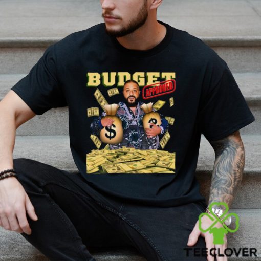 Budget Approved Dj Khaled T Shirt