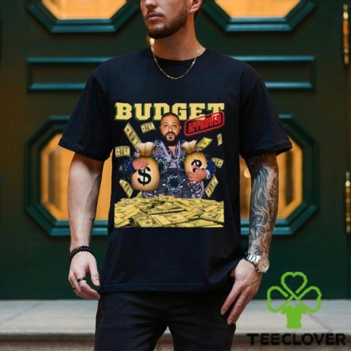 Budget Approved Dj Khaled T Shirt