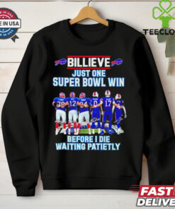 Buffalo Bills Billieve Just One Super Bowl Win Before I Die Waiting Patiently Shirt