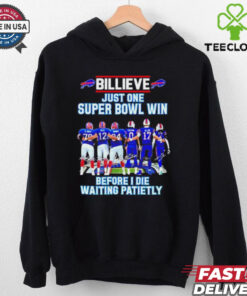 Buffalo Bills Billieve Just One Super Bowl Win Before I Die Waiting Patiently Shirt with a humorous and hopeful design showcasing the long-standing desire for a Super Bowl victory.
