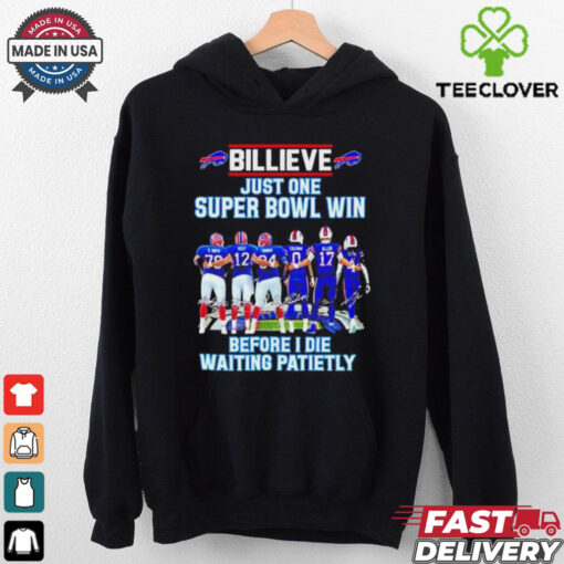 Buffalo Bills Billieve Just One Super Bowl Win Before I Die Waiting Patiently Shirt