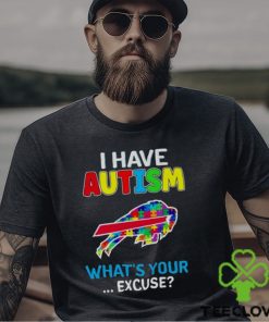 Buffalo Bills I Have Autism What’s Your Excuse T Shirt