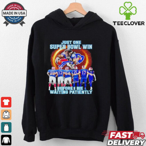 Buffalo Bills Just One Buper Bowl Win Before I Die Waiting 2024 shirt