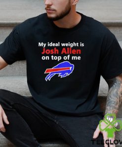 Buffalo Bills My Ideal Weight Is Josh Allen On Top Of Me Shirt