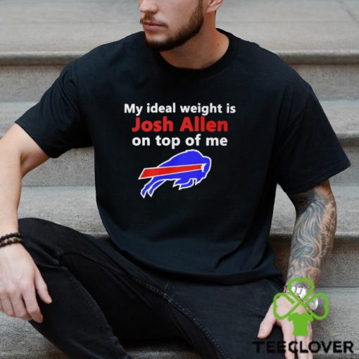 Buffalo Bills My Ideal Weight Is Josh Allen On Top Of Me Shirt