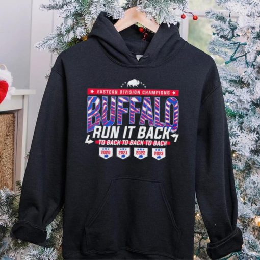 Buffalo Bills Run It Back Eastern Division Champions to back to back to back hoodie, sweater, longsleeve, shirt v-neck, t-shirt