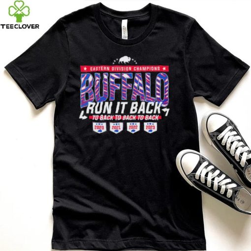 Buffalo Bills Run It Back Eastern Division Champions to back to back to back hoodie, sweater, longsleeve, shirt v-neck, t-shirt