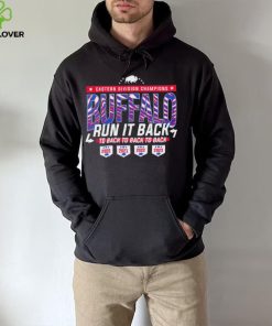 Buffalo Bills Run It Back Eastern Division Champions to back to back to back hoodie, sweater, longsleeve, shirt v-neck, t-shirt