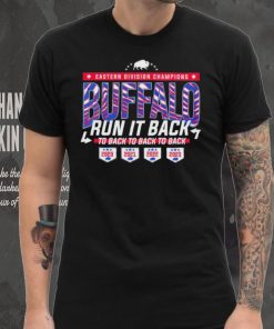 Buffalo Bills Run It Back Eastern Division Champions to back to back to back hoodie, sweater, longsleeve, shirt v-neck, t-shirt