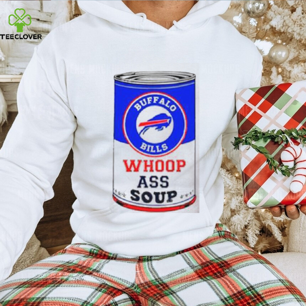 Buffalo Bills Whoop Ass Soup Shirt Buffalo Bills Whoop Ass Soup Shirt