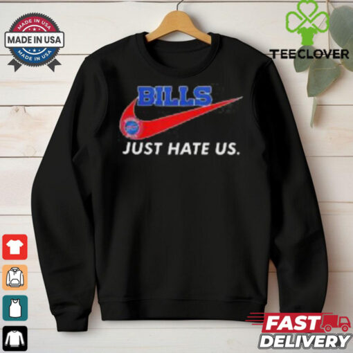 Buffalo Bills X Nike Just Hate Us hoodie, sweater, longsleeve, shirt v-neck, t-shirt