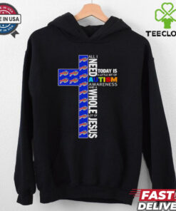 Buffalo Bills all I need today is a little bit of Autism Awareness and a whole lot of Jesus shirt