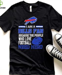 Buffalo Bills fan because the people who love Football need hero SVG Shirt