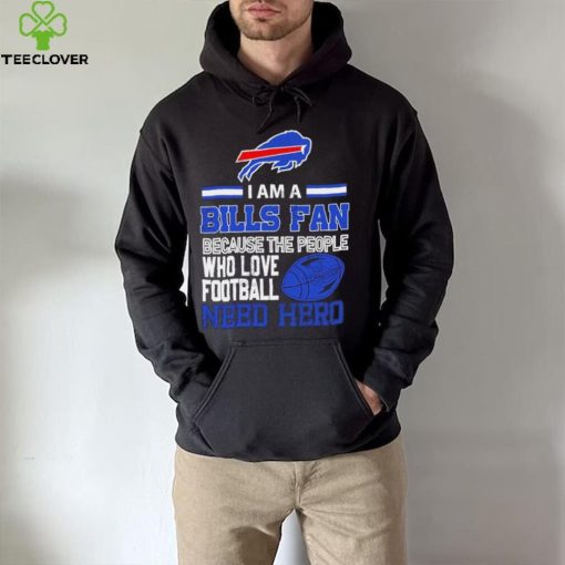 Buffalo Bills fan because the people who love Football need hero SVG Shirt