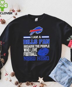 Buffalo Bills fan because the people who love Football need hero SVG Shirt