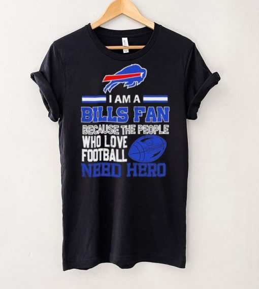 Buffalo Bills fan because the people who love Football need hero SVG Shirt