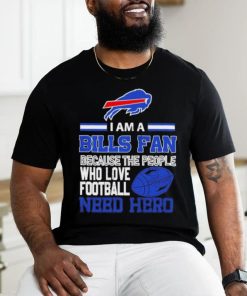 Buffalo Bills fan because the people who love Football need hero SVG T shirt