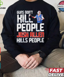 Buffalo Bills guns don’t kill people Josh Allen kills people shirt